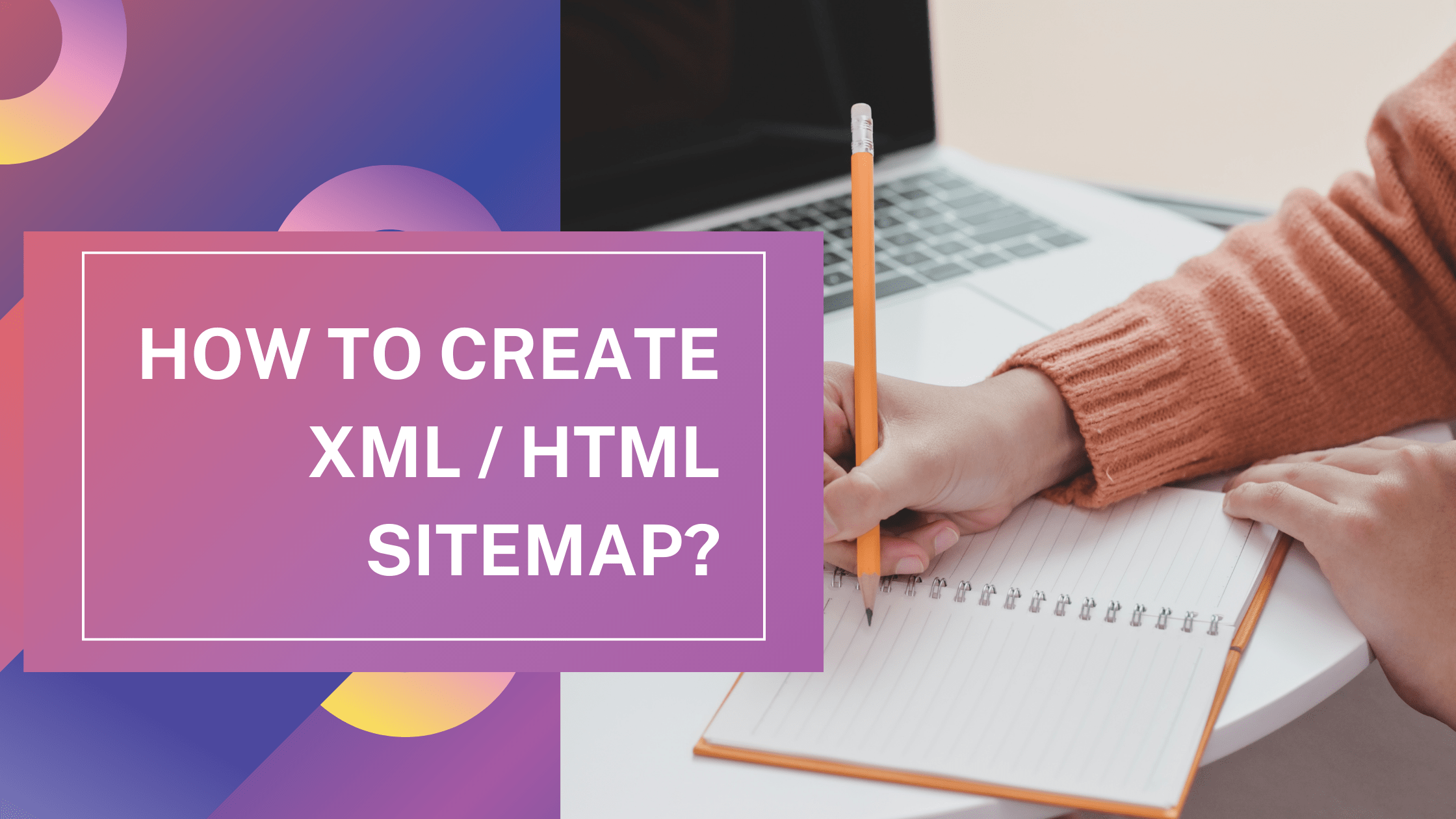 Read more about the article What Is Sitemap? How To Create XML Sitemap / HTML Sitemap for SEO?